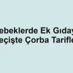 bebeklerde-ek-gidaya-geciste-corba-tarifleri