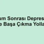 dogum-sonrasi-depresyonu-ile-basa-cikma-yollari